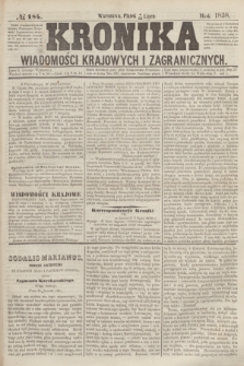 Kronika Wiadomości Krajowych i Zagranicznych. [R.3], № 184 (16 lipca 1858)