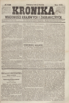 Kronika Wiadomości Krajowych i Zagranicznych. [R.3], № 250 (22 września 1858)