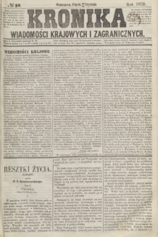 Kronika Wiadomości Krajowych i Zagranicznych. 1859, № 26 (28 stycznia)