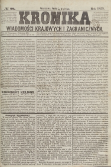 Kronika Wiadomości Krajowych i Zagranicznych. 1859, № 99 (13 kwietnia)