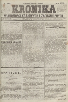 Kronika Wiadomości Krajowych i Zagranicznych. 1859, № 103 (17 kwietnia)