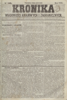 Kronika Wiadomości Krajowych i Zagranicznych. 1859, № 109 (23 kwietnia)