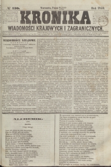 Kronika Wiadomości Krajowych i Zagranicznych. 1859, № 120 (6 maja)