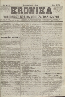 Kronika Wiadomości Krajowych i Zagranicznych. 1859, № 127 (14 maja)