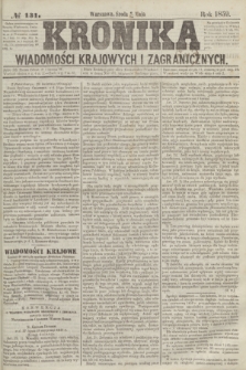 Kronika Wiadomości Krajowych i Zagranicznych. 1859, № 131 (18 maja)