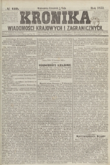 Kronika Wiadomości Krajowych i Zagranicznych. 1859, № 132 (19 maja)