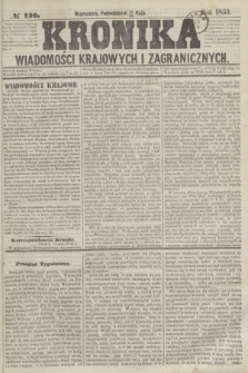 Kronika Wiadomości Krajowych i Zagranicznych. 1859, № 136 (23 maja)