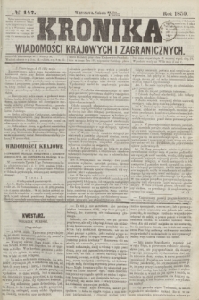 Kronika Wiadomości Krajowych i Zagranicznych. 1859, № 147 (4 czerwca)