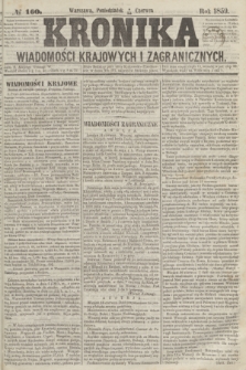 Kronika Wiadomości Krajowych i Zagranicznych. 1859, № 160 (20 czerwca)
