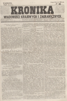Kronika Wiadomości Krajowych i Zagranicznych. 1859, № 86 (7 października) (Drugie Półrocze)