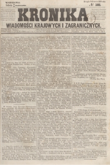 Kronika Wiadomości Krajowych i Zagranicznych. 1859, № 101 (22 października) (Drugie Półrocze)