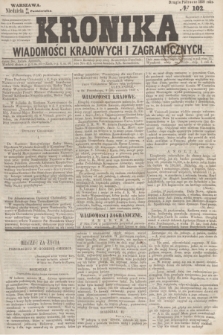 Kronika Wiadomości Krajowych i Zagranicznych. 1859, № 102 (23 października) (Drugie Półrocze)