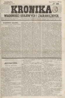Kronika Wiadomości Krajowych i Zagranicznych. 1859, № 133 (24 listopada) (Drugie Półrocze)