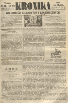 Kronika Wiadomości Krajowych i Zagranicznych. 1860, № 99 (14 kwietnia)