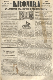 Kronika Wiadomości Krajowych i Zagranicznych. 1860, № 111 (28 kwietnia)