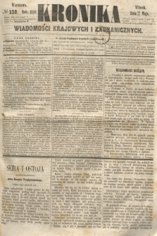 Kronika Wiadomości Krajowych i Zagranicznych. 1860, № 133 (22 maja)