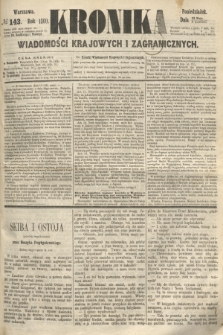 Kronika Wiadomości Krajowych i Zagranicznych. 1860, № 143 (4 czerwca)