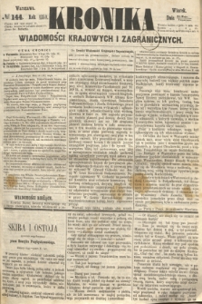 Kronika Wiadomości Krajowych i Zagranicznych. 1860, № 144 (5 czerwca)