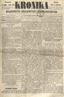 Kronika Wiadomości Krajowych i Zagranicznych. 1860, № 157 (19 czerwca)