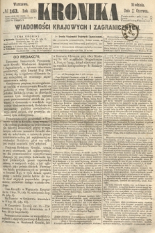 Kronika Wiadomości Krajowych i Zagranicznych. 1860, № 162 (24 czerwca)