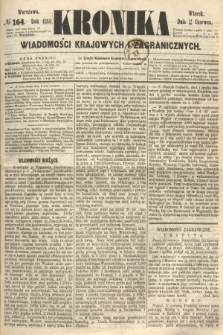 Kronika Wiadomości Krajowych i Zagranicznych. 1860, № 164 (26 czerwca)