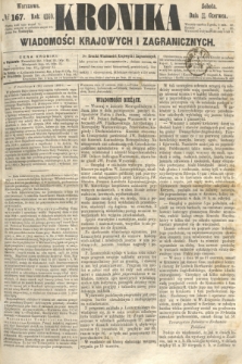 Kronika Wiadomości Krajowych i Zagranicznych. 1860, № 167 (30 czerwca)