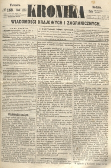 Kronika Wiadomości Krajowych i Zagranicznych. 1860, № 168 (1 lipca)