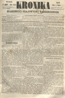 Kronika Wiadomości Krajowych i Zagranicznych. 1860, № 187 (20 lipca)