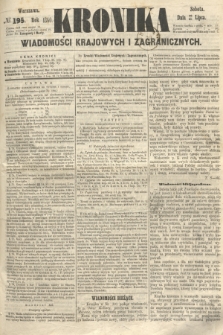 Kronika Wiadomości Krajowych i Zagranicznych. 1860, № 195 (28 lipca)