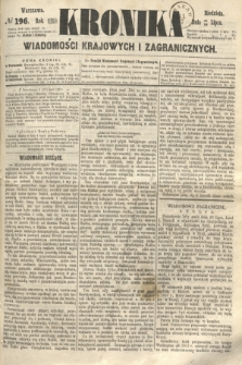 Kronika Wiadomości Krajowych i Zagranicznych. 1860, № 196 (29 lipca)