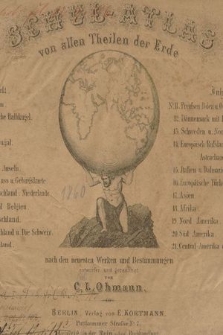 Schul-Atlas von allen Theilen der Erde : nach den neusten Werken und Bestimmungen