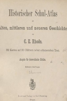 Historischer Schul-Atlas zur alten, mittleren und neueren Geschichte : 89 Karten auf 30 Blättern nebst erläuterndem Text