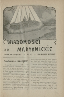 Wiadomości Maryawickie : pismo tygodniowe ilustrowane. R.7[!], № 31 (31 lipca 1913)