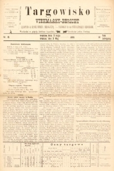 Targowisko : czasopismo dla handlu bydłem i nierogacizną = Viehmerkt-Bericht : Fachorgan für den Internationalem Viehverkehr. 1895, nr 18