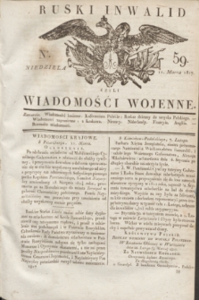 Ruski Inwalid : czyli wiadomości wojenne. 1817, No 59 (11 marca)