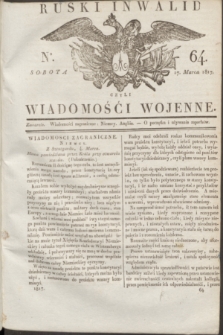Ruski Inwalid : czyli wiadomości wojenne. 1817, No 64 (17 marca)