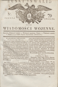 Ruski Inwalid : czyli wiadomości wojenne. 1817, No 79 (7 kwietnia)