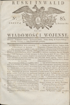 Ruski Inwalid : czyli wiadomości wojenne. 1817, No 85 (14 kwietnia)