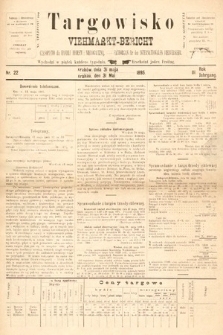 Targowisko : czasopismo dla handlu bydłem i nierogacizną = Viehmerkt-Bericht : Fachorgan für den Internationalem Viehverkehr. 1895, nr 22