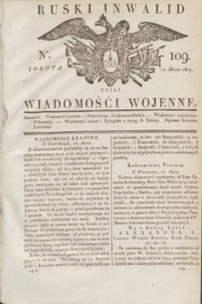 Ruski Inwalid : czyli wiadomości wojenne. 1817, No 109 (12 maia)