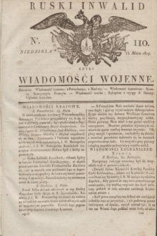 Ruski Inwalid : czyli wiadomości wojenne. 1817, No 110 (13 maia)