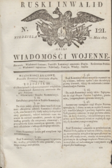 Ruski Inwalid : czyli wiadomości wojenne. 1817, No 121 (27 maia)