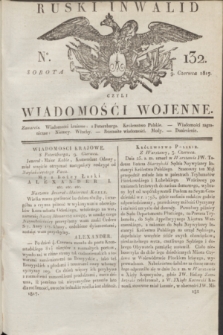 Ruski Inwalid : czyli wiadomości wojenne. 1817, No 132 (9 czerwca)