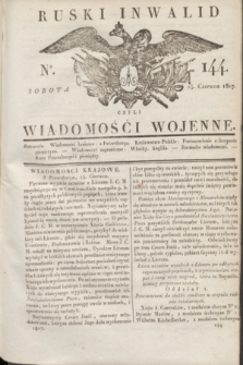 Ruski Inwalid : czyli wiadomości wojenne. 1817, No 144 (23 czerwca)
