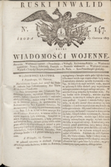 Ruski Inwalid : czyli wiadomości wojenne. 1817, No 147 (27 czerwca)