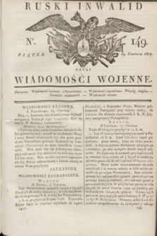 Ruski Inwalid : czyli wiadomości wojenne. 1817, No 149 (29 czerwca)