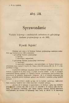 [Kadencja VI, sesja IV, al. 233] Alegata do Sprawozdań Stenograficznych z Czwartej Sesyi Szóstego Peryodu Sejmu Krajowego Królestwa Galicyi i Lodomeryi wraz z Wielkiem Księstwem Krakowskiem z roku 1892/3. Alegat 233