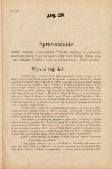 [Kadencja VI, sesja IV, al. 235] Alegata do Sprawozdań Stenograficznych z Czwartej Sesyi Szóstego Peryodu Sejmu Krajowego Królestwa Galicyi i Lodomeryi wraz z Wielkiem Księstwem Krakowskiem z roku 1892/3. Alegat 235