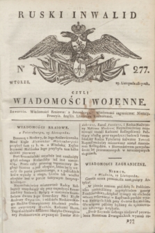Ruski Inwalid : czyli wiadomości wojenne. 1817, No 277 (27 listopada)