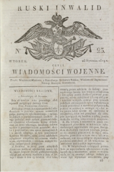 Ruski Inwalid : czyli wiadomości wojenne. 1819, No 23 (28 stycznia)